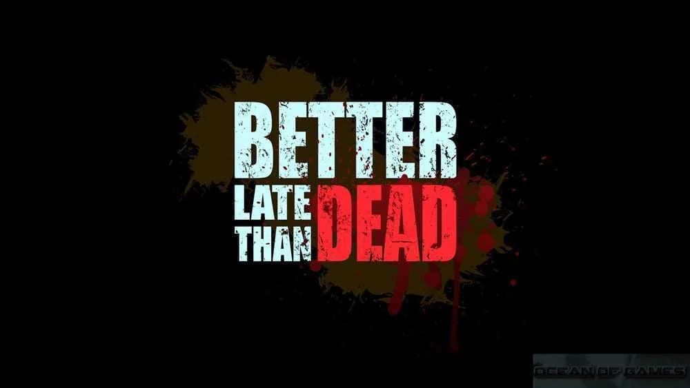 Better Late Than DEAD Free Download cover art