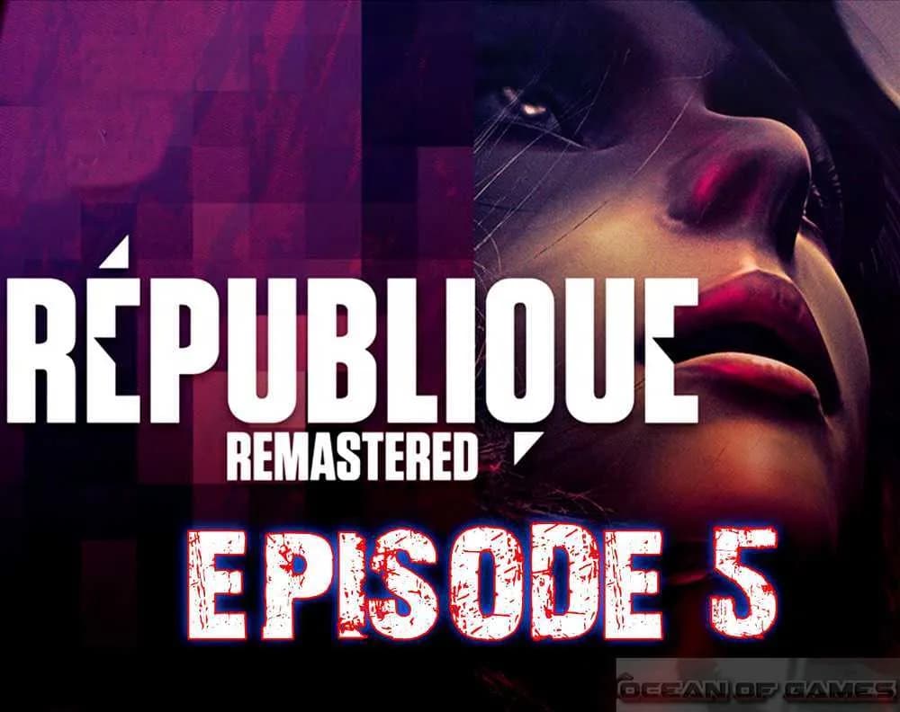 Republique Remastered Episode 5 Free Download cover art