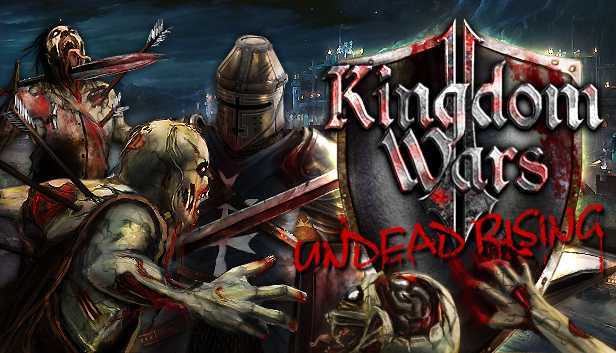 Kingdom Wars 2 Battles The Undead Rising Free Download cover art