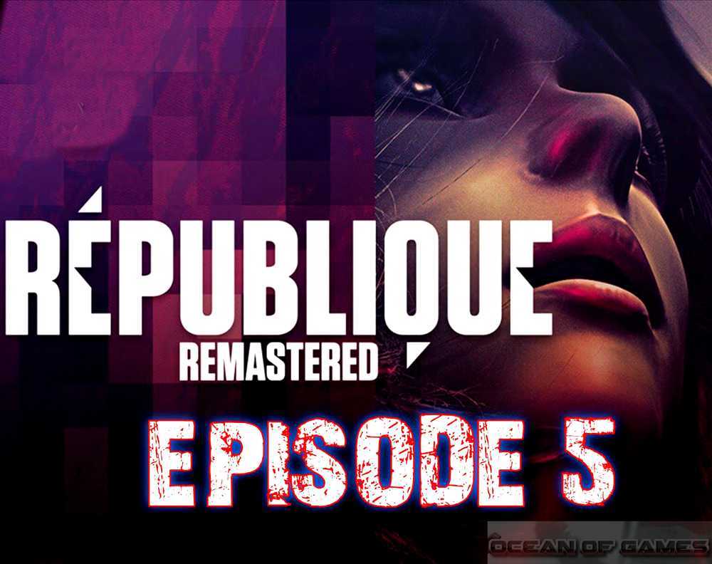 Republique Remastered Episode 5 Free Download cover art